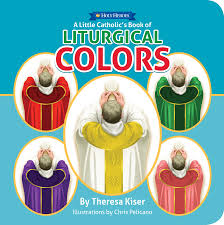 Liturgical colors for jan 13, 2021 : A Little Catholic S Book Of Liturgical Colors Theresa Kiser Chris Pelicano 9781936330874 Amazon Com Books