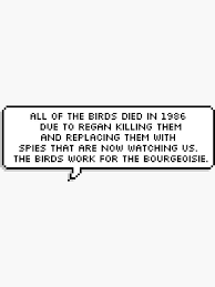 The Birds Work For The Bourgeoisie Sticker By Shpoonts Funny Memes Words Stickers