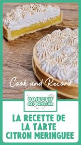 Recette Officielle De La Tarte Citron Meringuee Pour Le Cap Patissier Video Recette Tarte Au Citron Recette Tarte Citron Meringuee Idee Recette Dessert
