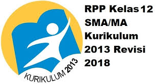 Check spelling or type a new query. Rpp Kelas 12 Sma Ma Kurikulum 2013 Revisi 2018 Terlengkap Informasi Pendidikan
