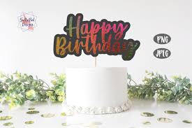 Buy us coffee and keep us home and out of our real jobs so we can create more fun, amazing, quality and always free svgs just for you! Happy Birthday Cake Topper Png Bundle Happy Birthday Png 959528 Sublimation Design Bundles