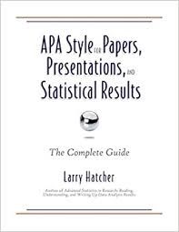 The american psychological association addresses new electronic formats in a separate guide, which ut students can access in book format or online through the library. Apa Style For Papers Presentations And Statistical Results The Complete Guide Hatcher Larry 9780985867058 Amazon Com Books