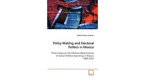 Последние твиты от elecciones mexico (@eleccionesenmex). Policy Making And Electoral Politics In Mexico Three Essays On The Political Determinants Of Social Welfare Spending In Mexico 1988 2003 Amazon De Perez Yarahuan Gabriela Fremdsprachige Bucher