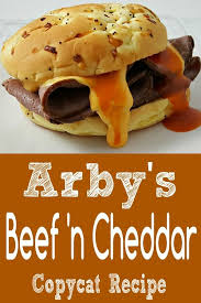 Arby S Beef And Cheddar Copycat Recipe With The Perfect Red Ranch Sauce Arbys Beefan Arbys Beef And Cheddar Arby S Beef And Cheddar Recipe Copycat Recipes