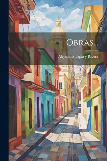 Amazon.com: Obras... (Spanish Edition): 9781021828743: Alejandro Tapia Y  Rivera: Libros
