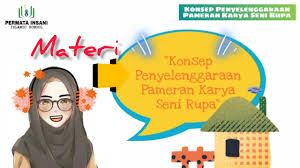 Merencanakan pameran karya seni rupa d. Materi Seni Budaya Kelas Xii Konsep Penyelenggaraan Pameran Karya Seni Rupa Youtube