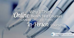 Why I Think Online Bench Test Courses Can Be Better Than In Person Courses International Dentist Central