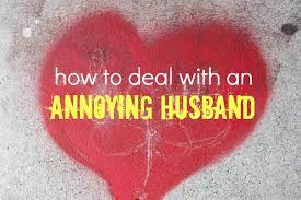 Latest top rated most viewed longest. How To Deal With An Annoying Husband Project Me