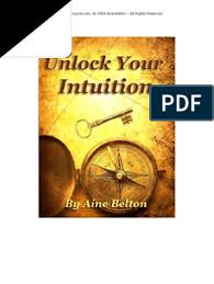 You will discover how to unlock your intuition and develop your 6th sense. Unlock Your Intuition Pdf Intuition Consciousness
