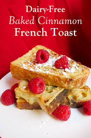Easy Baked Dairy Free French Toast Recipe Infused With Maple Syrup