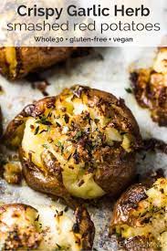 Crispy Garlic Herb Smashed Red Potatoes Recipe Smashed Red Potatoes Recipes Food