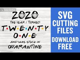 Download Twenty One Svg Free Birthday Svg 21st Birthday Svg Instant Download Silhouette Cameo Shirt Design Quarantine Svg Funny Svg 0753 Freesvgplanet