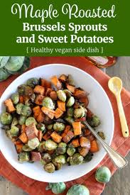 Maple Roasted Brussels Sprouts And Sweet Potatoes Little Chef Big Appetite Recipe Brussel Sprouts And Sweet Potato Recipe Vegan Side Dishes Sweet Potato Recipes Healthy