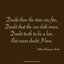 Doubt Thou The Stars Are Fire Doubt That The Sun Doth Move Doubt Truth To Be A Liar But Never Doubt I Love Love Quote Mango Muse Events