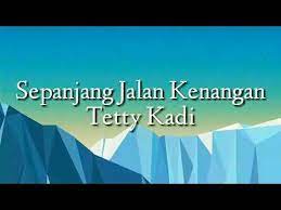 Lirik sepanjang jalan kenangan dari glenn fredly ini dipublikasikan pada tanggal 15 mei 2006 (15 tahun yang lalu).belum ada info detil tentang single ini. Sepanjang Jalan Kenangan Lirik Tetty Kadi Youtube