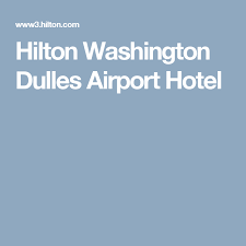 Hilton Washington Dulles Airport Hotel Airport Hotel Airport Dulles