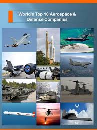 Worlds Top 10 Aerospace Defense Companies Annual Strategy Dossier 2019 Airbus Boeing Bae Systems General Dynamics Ge Aviation Lockheed