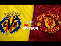 Турнірна таблиця ліга європи 20/21. Final Ligi Evropy Vilyarreal Manchester Yunajted Gde I Kogda Smotret Translyaciyu Video Novosti Ukrainy Sport Liga Net