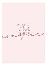 You Can Be The King But Watch The Queen Conquer Nicki Minaj Watch The Queen Conquer Monster Quote Monster Quotes Funny Relationship Quotes Conquer Quotes
