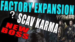Noice guy final edition 3.0. Factory Expansion W New Boss Scav Karma Tarkov Dev Update Tarkov News 1 27 21 Youtube