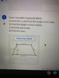 Trapezoid abcd is shown with side ab measuring 15 cm, side cd measuring 9 centimeters, and the height of. 5 5 Given Isosceles Trapezoid Abcd A Solve For X Chegg Com