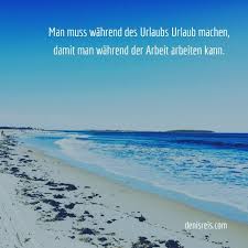 Man Muss Wahrend Des Urlaubs Urlaub Machen Damit Man Wahrend Der Arbeit Arbeiten Kann Fun Summer Instagood Ph Instagram Instagram Pictures Instagram Posts