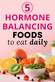 Top 5 Hormone Balancing Foods To Eat Daily Live Well Zone In 2020 Foods To Balance Hormones Foods To Eat Hormone Balancing