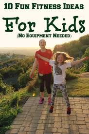 10 Fun Fitness Ideas For Kids No Equipment Needed