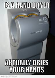Good Guy Dyson Airblade Crazy Funny Pictures Humor Inappropriate Funny Pictures