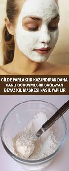 Beyaz Kil Maskesinin Cilde Faydalari Ve Etkili Maske Tarifi Vipbakim Cil Dogal Kozmetik Guzellik Urunleri