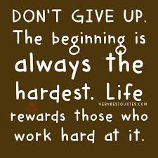 Do Not Give Up The Beginning Is Always The Hardest Wallpaper Do Not Give Up Keep Trying Encouragement Quotes Positive Quotes For Work Hard Work Quotes