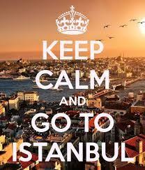Keep Calm And Go To Istanbul Istanbul Turkey Travel Guide World Cities