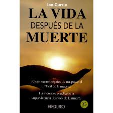Patrick gaffney y andrew harvey. La Vida Despues De La Muerte