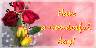 Greetings Cards For Good Day Have A Wonderful Day Messageswishesgreetings Com A collection of beautiful birthday wishes, warm greetings, sweet happy birthday congratulations and check out this amazing collection of beautiful birthday wishes with images. greetings cards for good day have a
