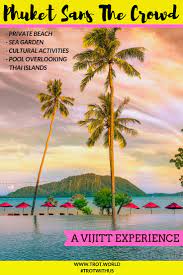 Best Beachfront Resort In Phuket The Vijitt Experience Trot World Southeast Asia Travel Travel Destinations Asia Thailand Travel