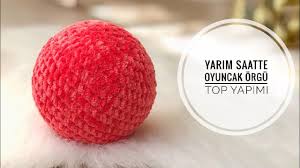 Yarim Saatte Yapilan Oyuncak Orgu Top Oyuncak Orgu Topuz Orgu