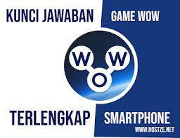 Kumpulan Kunci Jawaban Game Wow Bhs Indonesia Puzzle Harian Hostze Blogger Tips Dan Trik
