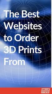 The Best Websites To Order 3d Prints From Cool Websites 3d Printing Diy Prints