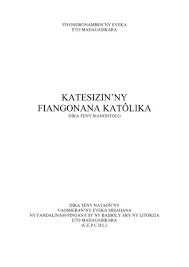 Ary indiaindray vaovao tokoa amy ny malagasy na dia ny her i try ny teny i'mgusy sasany aza, ka sarotra dia sarotra ny milaza azy. Katesizin Ny Fiangonana Katolika