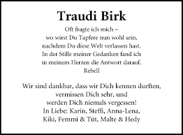 Sie möchten das ableben einer geschätzten und geliebten person bekannt geben und ihr die wechseln zu. Traueranzeigen Von Traudi Birk Trauer Mt De