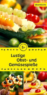 Lustige Obst Und Gemusespiesse Maggi Ideenkuche Gemusespiesse Lecker Kindergarten Essen