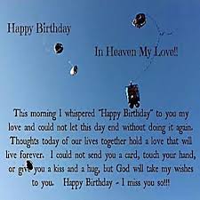 The best holiday of the year is a birthday! Happy Birthday In Heaven Quotes Cousin From Sister In Law And Brother In Law Since We Ca Birthday In Heaven Happy Birthday In Heaven Birthday Wish For Husband
