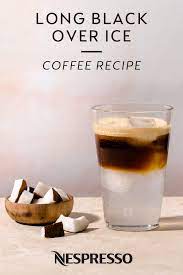 Long Black Over Ice Recipe Coffee Recipes Nespresso Recipes Icee Recipe