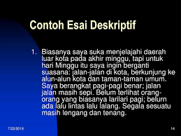 Esai merupakan sebuah komposisi prosa singkat yang mengekspresikan opini penulis tentang subyek tertentu. Esai Deskripsi Lukisan Ppt Download