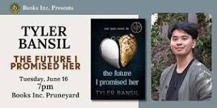 TYLER BANSIL: THE FUTURE I PROMISED HER