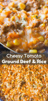 Cheesy Tomato Ground Beef And Rice Is An Easy Dinner Recipe This Stove Top Ground Beef Recipe Is Loaded With Rice Corn And Beef Dinner Beef And Rice Recipes