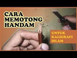 Tutorial Kaligrafi Cara Memotong Handam Untuk Kaligrafi Youtube