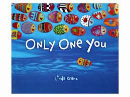 Every book has at least one or two unforgettable lines but these ones are the best of them all. Book Review Of Only One You By Linda Kranz The Children S Literature Forum