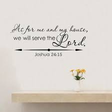 Choose who you will server, but for me and my house, we will serve the lord. Christian Wall Decal Joshua 24 15 As For Me And My House We Will Serve The Lord Bible Verse Wall Decal Vinyl Home Decor Wl1808 Wall Stickers Aliexpress