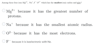 Solved Among These Four Ions Mg2 Na F 02 Which Has T Chegg Com